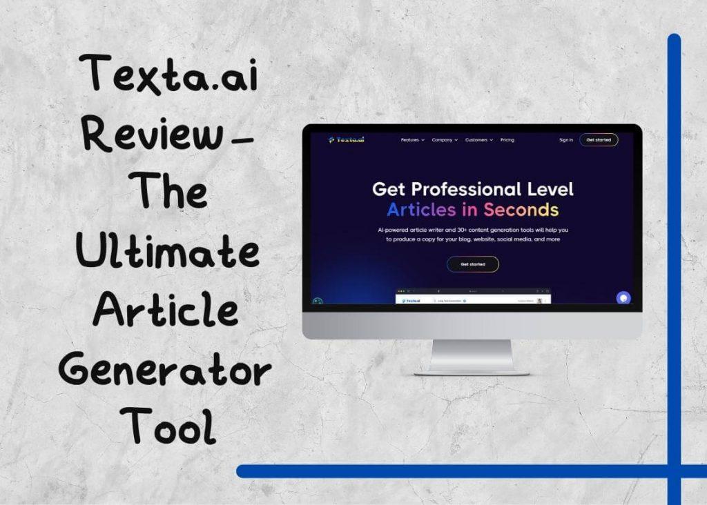 Texta.ai Review – The Ultimate Article Generator Tool