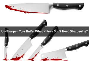 Read more about the article Un-Sharpen Your Knife: What Knives Don’t Need Sharpening?