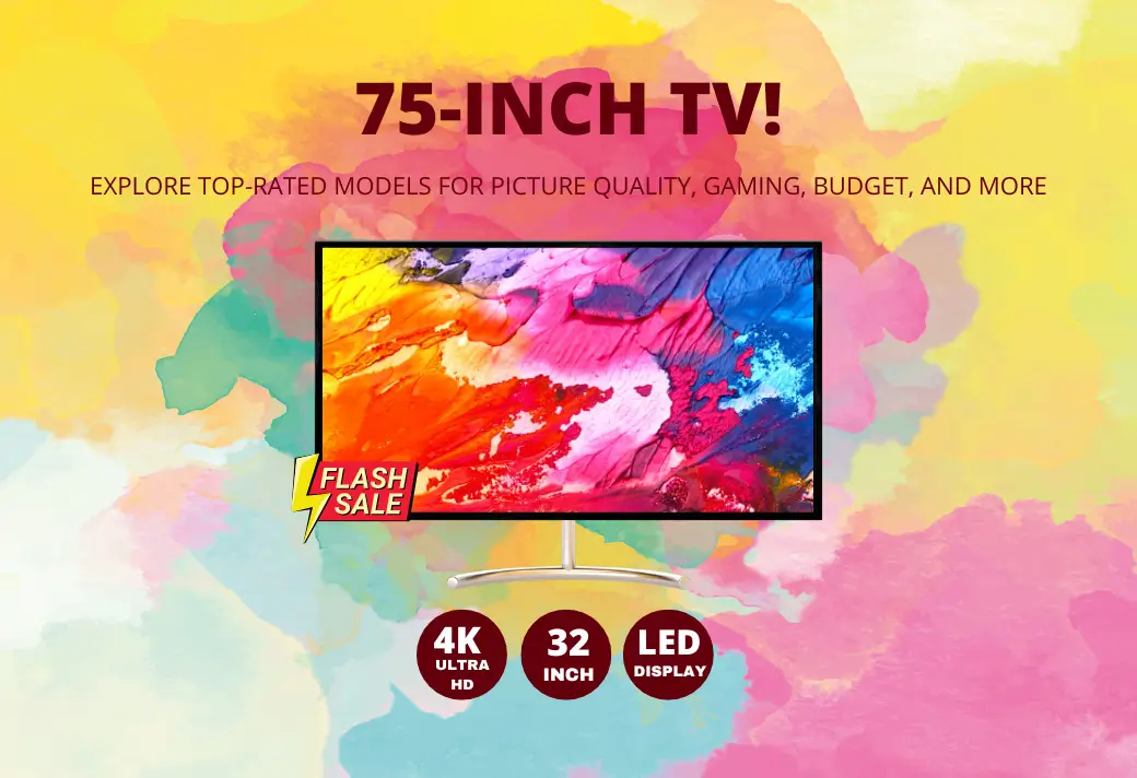 Read more about the article 75-Inch TV! Explore Top-Rated Models for Picture Quality, Gaming, Budget, and More!