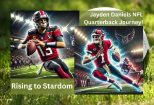 Read more about the article Jayden Daniels NFL Quarterback Journey: Rising to Stardom